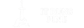 It Runs Fine